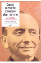 QUAND LA CHARITE S-EMPARE D-UN HOMME - ANIZAN JE - CERF
