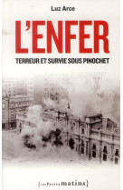ENFER. TERREUR ET SURVIE SOUS PINOCHET (L-) - ARCE LUZ - Les petits matins