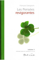 PENSEES REVIGORANTES / VOLUME 1 (LES) - GARAGNON F., François Garagnon - MONTE CRISTO