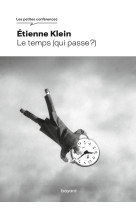 Le temps (qui passe ?) - KLEIN ETIENNE - BAYARD ADULTE