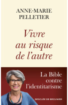 Vivre au risque de l'autre - Anne-Marie Pelletier - DDB