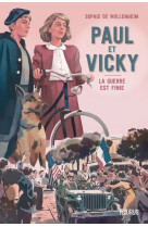Paul et Vicky. La guerre est finie - Sophie De Mullenheim, Raphaël Gauthey - FLEURUS