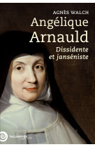 Angélique Arnauld - Agnès Walch - TALLANDIER