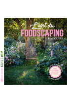 L'art du foodscaping - Marie Chioca - TERRE VIVANTE