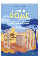 Guide de Rome - Alain Deblock - SALVATOR
