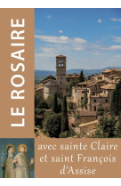 Le rosaire - texte de Claire et François d'Assise - CHAMBARAND - TRA MONASTIQUES