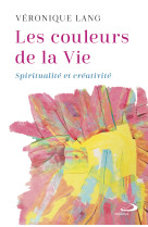 Les couleurs de la vie - VÉRONIQUE LANG - MEDIASPAUL