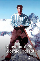 Neuvaine à Pier Giorgio Frassatti - TIMOTHY DEETER, EDITIONS MARIE DE NAZARETH - MDN PRODUCTIONS