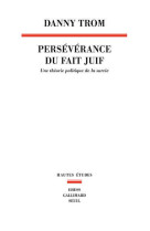 Persévérance du fait juif - Danny TROM - SEUIL