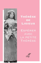 Espérer avec la petite Thérèse - CEAUSESCU GILLES - CERF