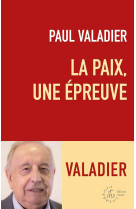 La paix, une épreuve - VALADIER PAUL - CERF