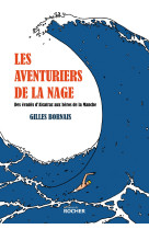 Les aventuriers de la nage - Gilles Bornais - DU ROCHER