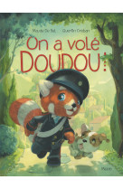 On a volé Doudou ! - Maude De Bel, QUENTIN GREBAN - MIJADE