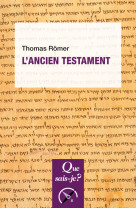 L'Ancien Testament - Thomas Römer - QUE SAIS JE