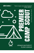 Premier camp scout - Arnaud Gauthier, Elodie Genoud - PRESSES IDF