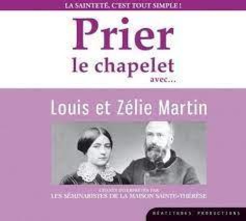 CD PRIER LE CHAPELET AVEC LOUIS ET ZELIE MA RTIN - BEATITUDES PRODUCTIO - NC