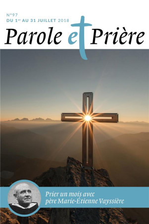 PAROLE ET PRIERE NO 97 / 1 AU 31 JUILLET 2018 - XXX - NC