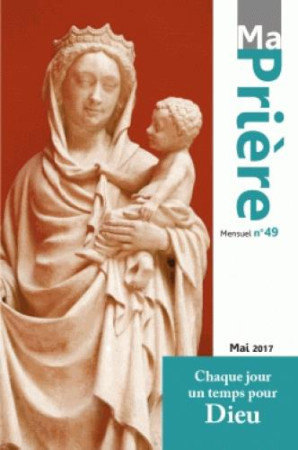 MA PRIERE - N  49 MAI 2017 - XXX - Artège