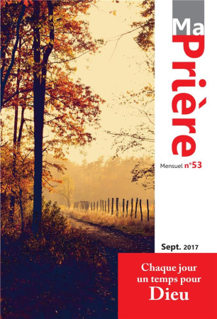 MA PRIERE - N  53 SEPTEMBRE 2017 - XXX - Artège