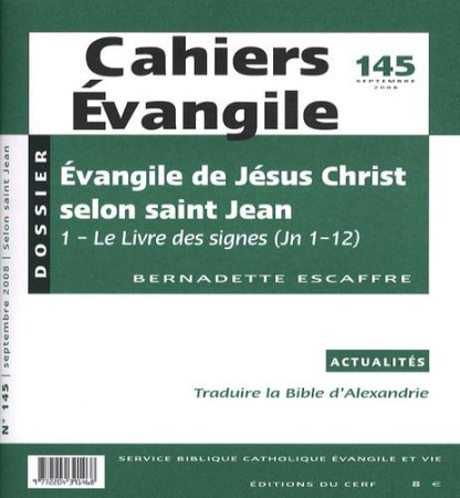 EVANGILE DE JESUS CHRIST SELON SAINT JEAN, 1 LE LIVRE DES SIGNES (JJN 1-12) CE145 - ESCAFFRE BERNAD - CERF