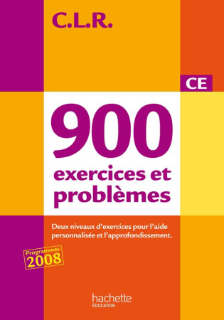 CLR 900 EXERCICES ET PROBLEMES CE - LIVRE D E L-ELEVE - ED.2010 - LUCAS JEAN-CLAUDE - HACHETTE