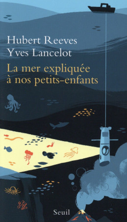 MER EXPLIQUEE A NOS PETITS-ENFANTS (LA) - REEVES HUBERT - Seuil