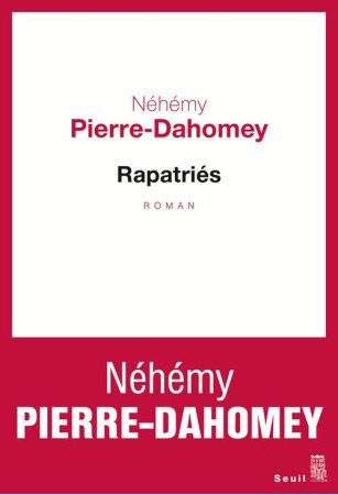 RAPATRIES - PIERRE-DAHOMEY NEHEM - Seuil