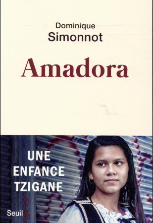 AMADORA. JOIES ET PEINES D-UNE ENFANT TZIGANE - SIMONNOT DOMINIQUE - SEUIL