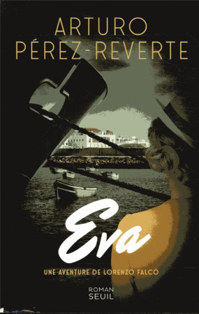 EVA - ARTURO PEREZ-REVERTE - SEUIL
