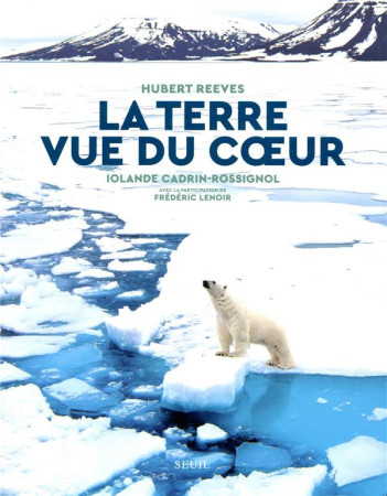 TERRE VUE DU COEUR (LA) AVEC DVD OFFERT - LENOIR/REEVES - SEUIL