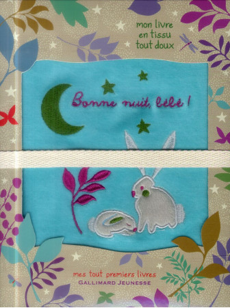 BONNE NUIT, BEBE (MON LIVRE EN TISSU TOUT DOUX) - CHINCHOLLE - Gallimard-Jeunesse