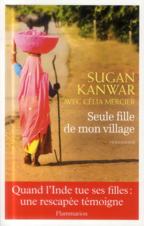 SEULE FILLE DE MON VILLAGE - MERCIER/KANWAR - Flammarion