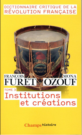 DICTIONNAIRE CRITIQUE DE LA REVOLUTION FRANCAISE T3 - FURET/OZOUF - Flammarion