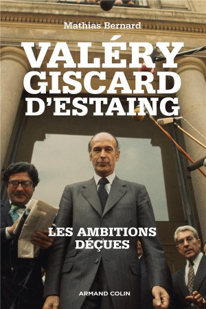 VALERY GISCARD D-ESTAING - BERNARD MATHIAS - Armand Colin