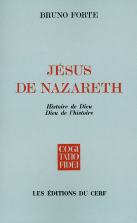 JESUS DE NAZARETH HISTOIRE DE DIEU  DIEU DE L HISTOIRE - Bruno Forte - CERF