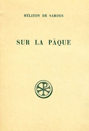 SUR LA PAQUE ET FRAGMENTS INTRODUCTION  TEX TE CRITIQUE  TRADUCTION ET NOTES - COLLECTIF - CERF
