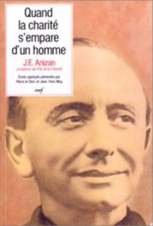QUAND LA CHARITE S-EMPARE D-UN HOMME - ANIZAN JE - CERF