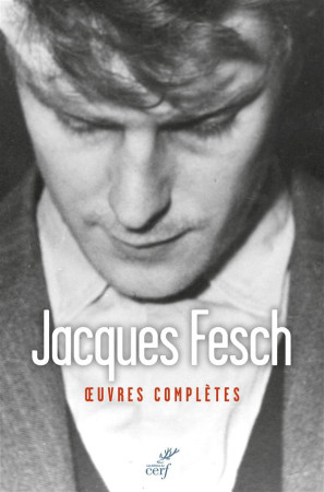 OEUVRES COMPLETES. LE TESTAMENT SPIRITUEL D -UN ASSASSIN DEVENU SAINT - FESCH JACQUES - Cerf