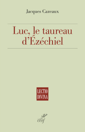 LUC LE TAUREAU D-EZECHIEL - Jacques Cazeaux - CERF