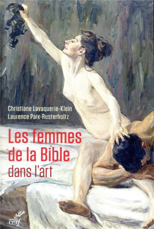 FEMMES DE LA BIBLE DANS L-ART (LES) - PAIX/LAVAQUERIE - CERF