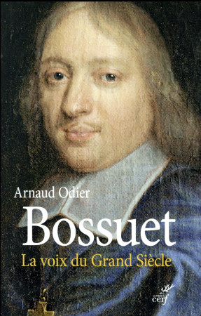 BOSSUET, UNE VIE - ODIER ARNAUD - Cerf