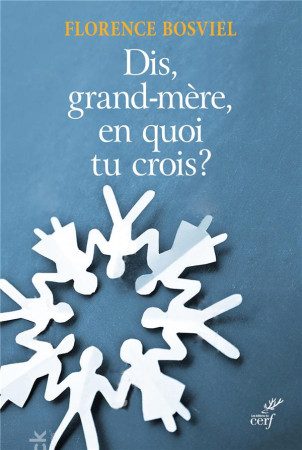 ET TOI GRAND-MERE,EN QUOI TU CROIS ? - GRELLETY BOSVIEL F. - CERF