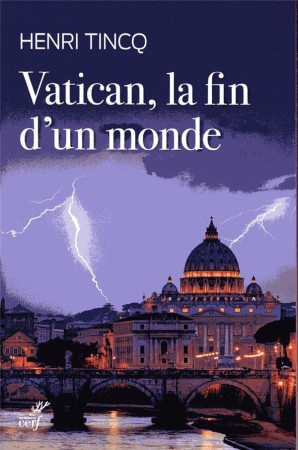 VATICAN LA FIN D-UN MONDE - TINCQ HENRI - CERF