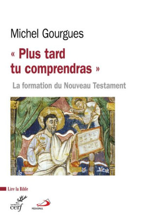 PLUS TARD TU COMPRENDRAS - GOURGUES MICHEL - CERF