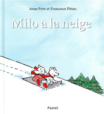 MILO A LA NEIGE - PITTAU FRANCESCO ET PITTAU FRA - EDL