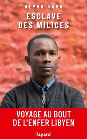 ESCLAVE DES MILICES - KABA ALPHA - FAYARD