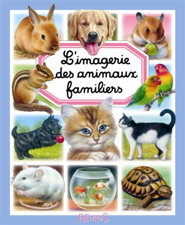 LES ANIMAUX FAMILIERS - BEAUMONT EMILIE - FLEURUS