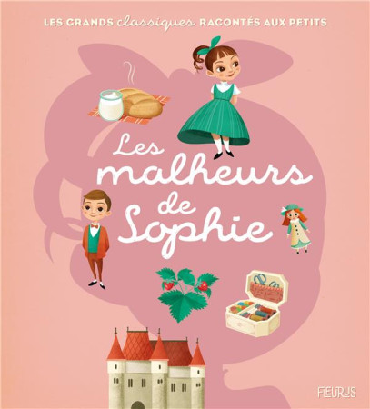 MALHEURS DE SOPHIE - GROSSETETE ET LANG - FLEURUS