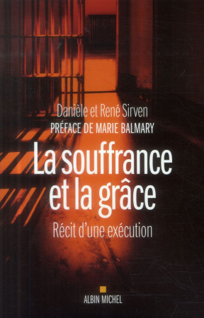 SOUFFRANCE ET LA GRACE (LA)  - RECIT D-UNE EXECUTION - SIRVEN DANIELE - Albin Michel