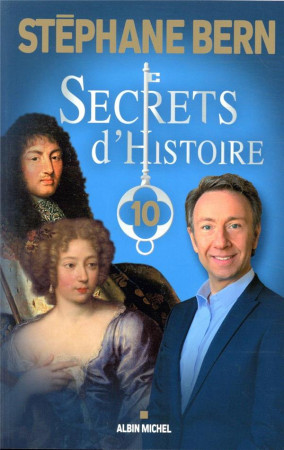 SECRETS D-HISTOIRE - TOME 10 - BERN STEPHANE - ALBIN MICHEL